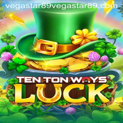 Discover the Thrills of TenTonWaysLuck with Vegastar89